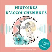 Podcast Histoires d'accouchements