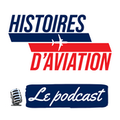 Podcast Histoires d'Aviation