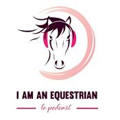 Podcast I am an Equestrian - Le Podcast