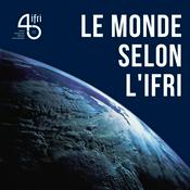 Podcast Le Monde selon l'Ifri