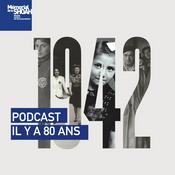 Podcast Il y a 80 ans, 1942