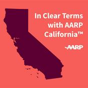 Podcast In Clear Terms with AARP California™