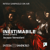 Podcast Inestimabile. Storie d'arte - Intesa Sanpaolo On Air