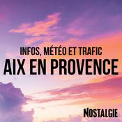 Podcast INFOS, METEO et TRAFIC de Nostalgie Aix