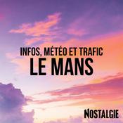 Podcast INFOS, METEO et TRAFIC de Nostalgie Le Mans