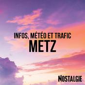 Podcast INFOS, METEO et TRAFIC de Nostalgie Metz