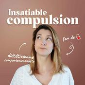 Podcast Insatiable compulsion