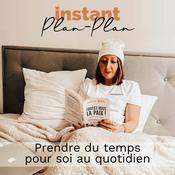 Podcast Instant Plan-Plan : prendre du temps pour soi au quotidien