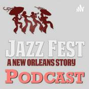 Podcast Jazz Fest: A New Orleans Story