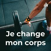 Podcast Je change mon corps