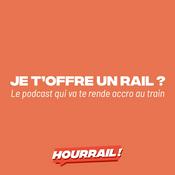 Podcast Je t'offre un rail ?