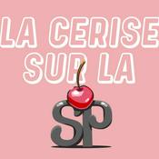 Podcast La cerise sur la SP