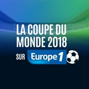 Podcast La Coupe du monde 2018 sur Europe 1