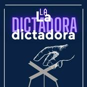 Podcast La dictadora