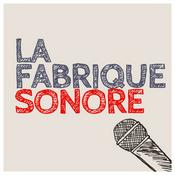 Podcast La Fabrique Sonore