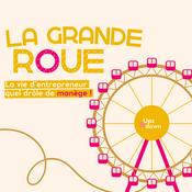 Podcast La Grande Roue