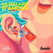 Podcast La Maladie d'amour