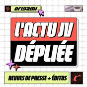 Podcast ORIGAMI Actu : La Mardinale JV, L'Actu en Bref...