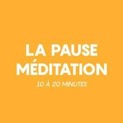 Podcast La pause Méditation : Des méditations courtes et adaptées à chaque instant de la journée 🧘‍♀️