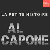 Podcast LA PETITE HISTOIRE D'AL CAPONE - Histoires de Mafia