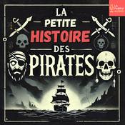 Podcast LA PETITE HISTOIRE DES PIRATES - histoires et légendes