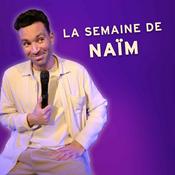 Podcast La semaine de Naïm