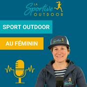 Podcast La Sportive Outdoor - Sport Outdoor au féminin