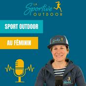 Podcast La Sportive Outdoor - Sport Outdoor au féminin