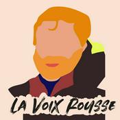 Podcast LA VOIX ROUSSE, le podcast de Benjamin Dutreux