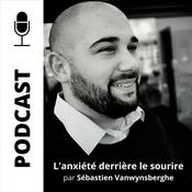 Podcast L'anxiété derrière le sourire