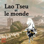 Podcast Lao Tseu et le monde - redécouvrir le Dao De Jing avec Du Qinggang