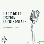 Podcast L'Art de la Gestion Patrimoniale