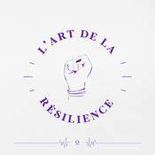 Podcast L'Art de la Résilience