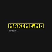 Podcast MAXIME.mb