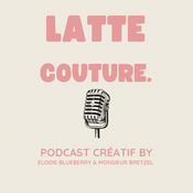 Podcast Latte Couture.