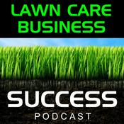 Podcast Lawn Care Business Success