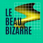 Podcast Le Beau Bizarre par Zineb Soulaimani