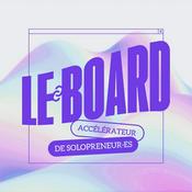 Podcast LE BOARD - Incubateur de solopreneurs !