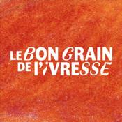 Podcast Le Bon Grain de l'Ivresse