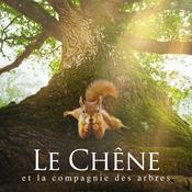 Podcast Le chêne et la compagnie des arbres