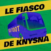 Podcast LE FIASCO DE KNYSNA