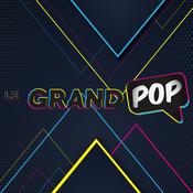 Podcast Le Grand Pop