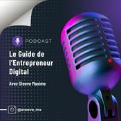 Podcast Le Guide de l'Entrepreneur Digital