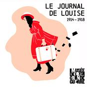 Podcast Le journal de Louise, 1914-1918