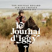 Podcast Le journal d’Iggy - Le podcast "cheval" n°1