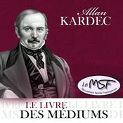 Podcast Le Livre des Médiums - Allan Kardec