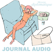 Podcast Le Monde diplomatique / Journal audio