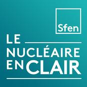 Podcast Le nucléaire en clair