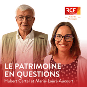 Podcast Le patrimoine en questions · RCF Cœur de Champagne