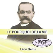 Podcast Le pourquoi de la vie - Léon Denis